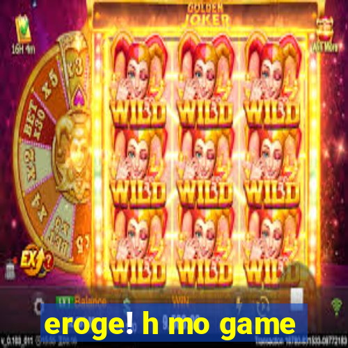 eroge! h mo game